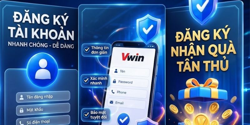 Hướng Dẫn Đăng Ký Vwin Nhanh Chóng Từ A-Z Cho Người Mới